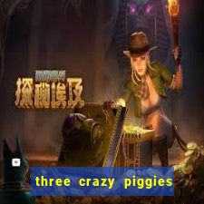 three crazy piggies onde jogar