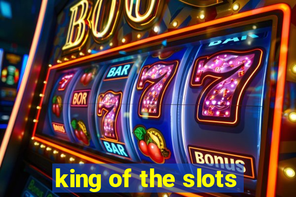 king of the slots