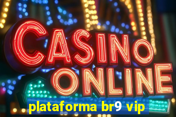 plataforma br9 vip