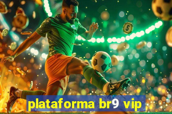 plataforma br9 vip