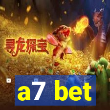 a7 bet