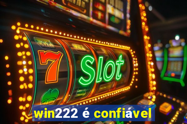 win222 é confiável