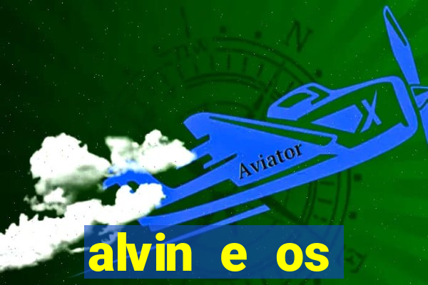 alvin e os esquilos redecanais