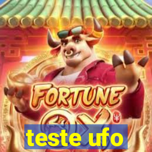 teste ufo