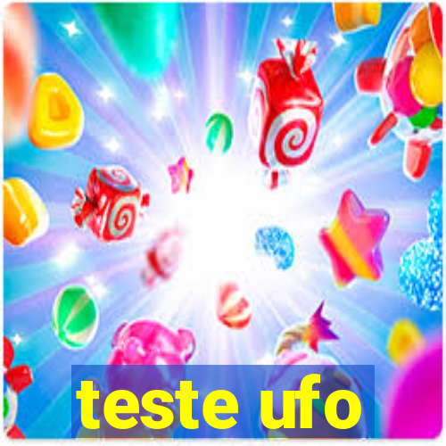 teste ufo