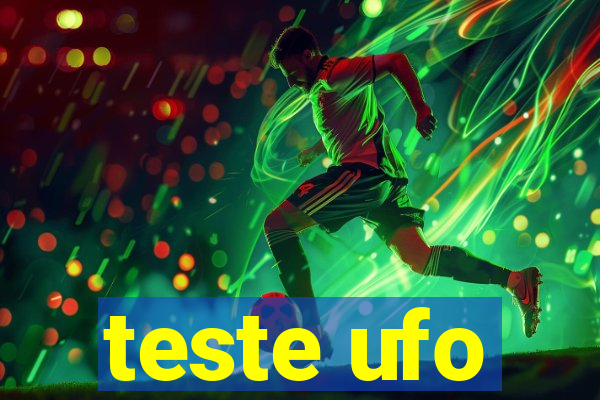 teste ufo