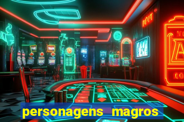 personagens magros de desenhos