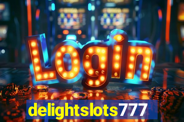 delightslots777