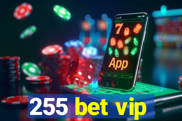 255 bet vip