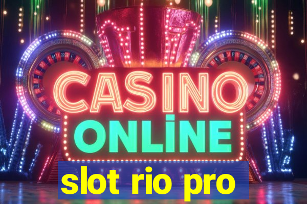 slot rio pro