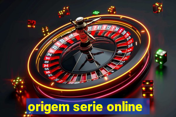 origem serie online