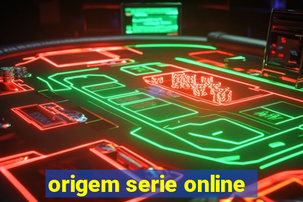 origem serie online