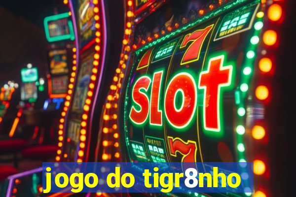 jogo do tigr8nho