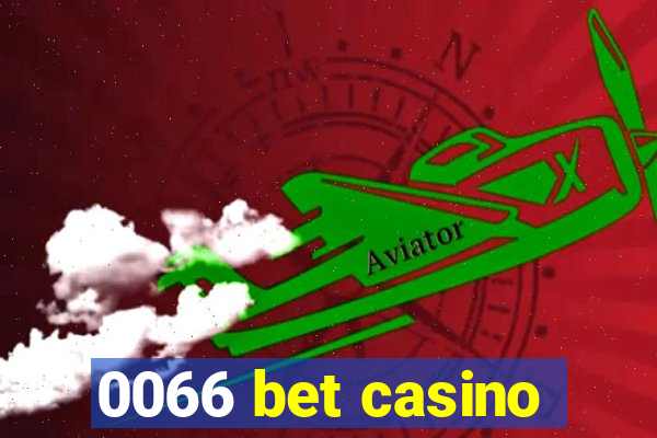 0066 bet casino