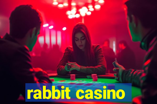 rabbit casino