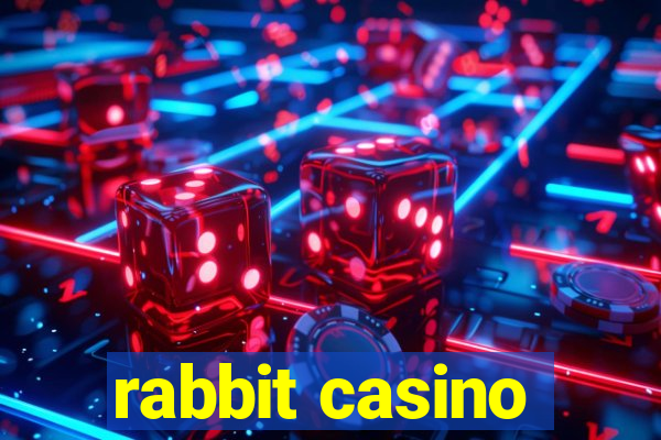 rabbit casino