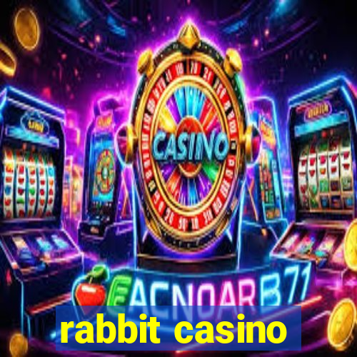 rabbit casino