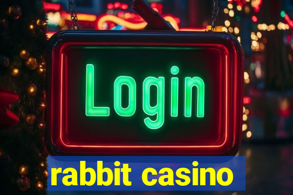 rabbit casino