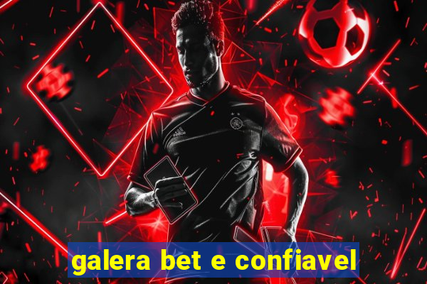 galera bet e confiavel