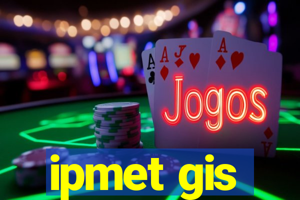 ipmet gis