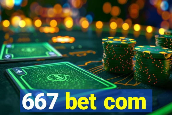 667 bet com