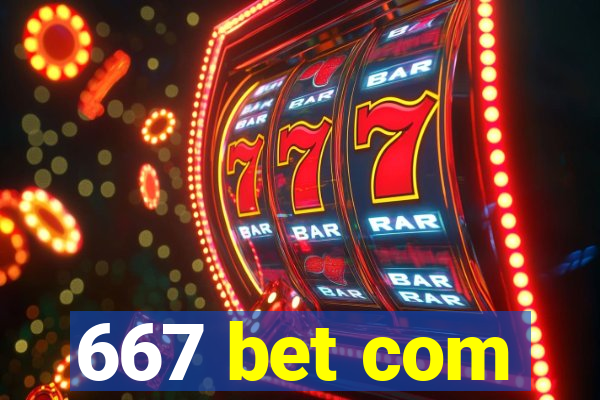 667 bet com