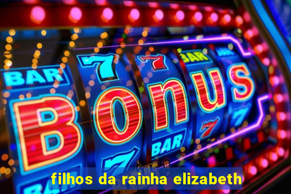 filhos da rainha elizabeth