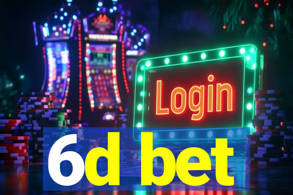 6d bet