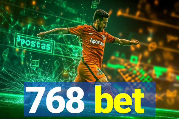 768 bet