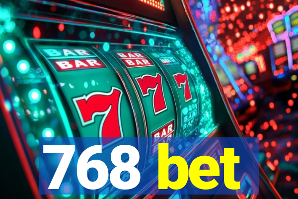 768 bet