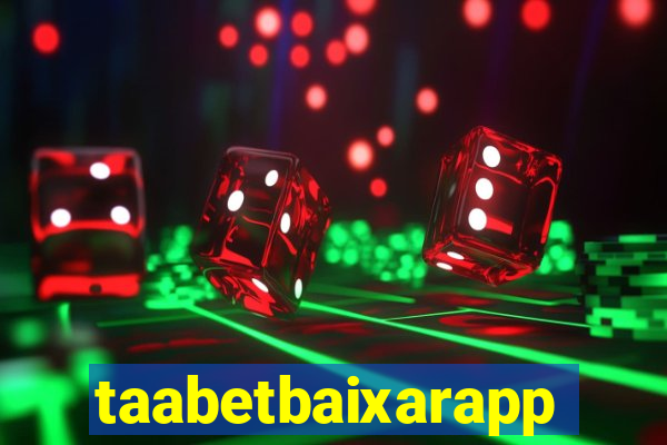 taabetbaixarapp