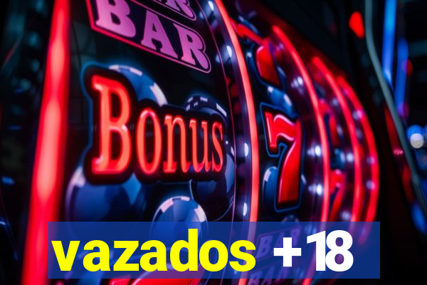 vazados +18