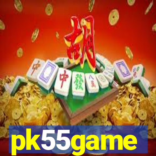 pk55game