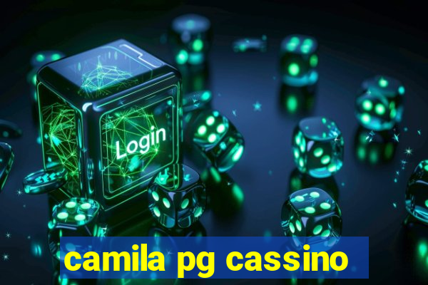 camila pg cassino