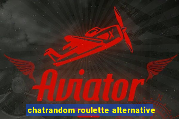 chatrandom roulette alternative