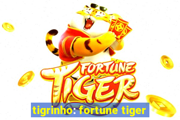 tigrinho: fortune tiger