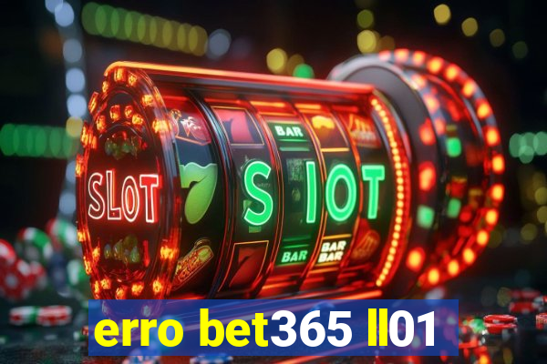 erro bet365 ll01