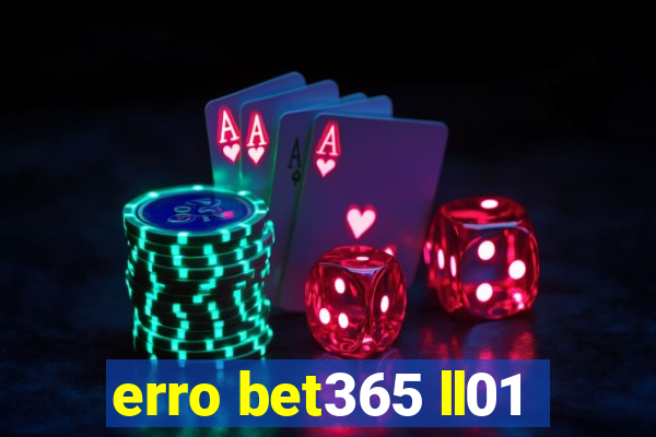 erro bet365 ll01