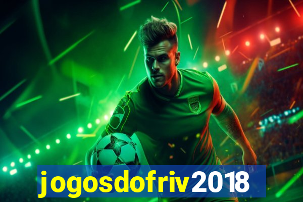 jogosdofriv2018