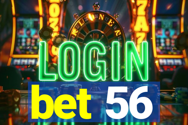 bet 56