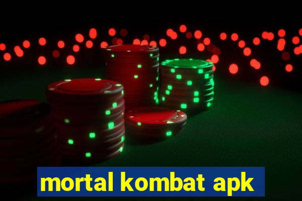 mortal kombat apk