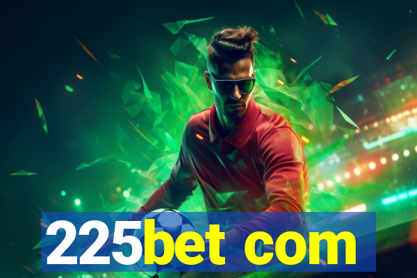 225bet com