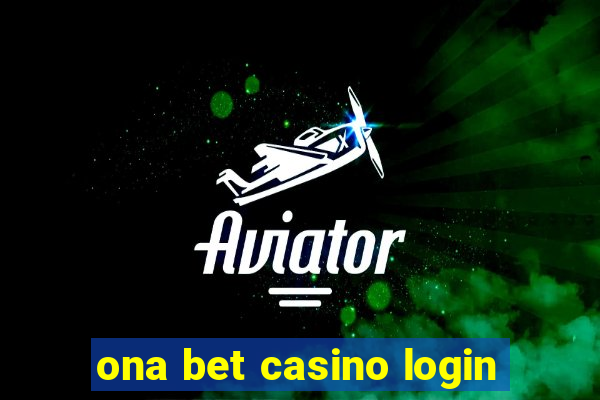 ona bet casino login