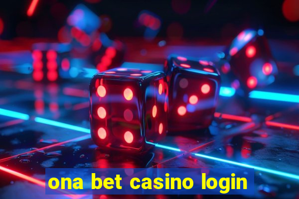 ona bet casino login