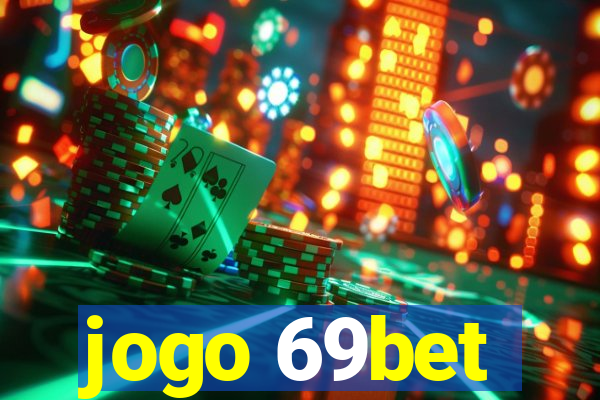 jogo 69bet