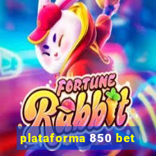 plataforma 850 bet