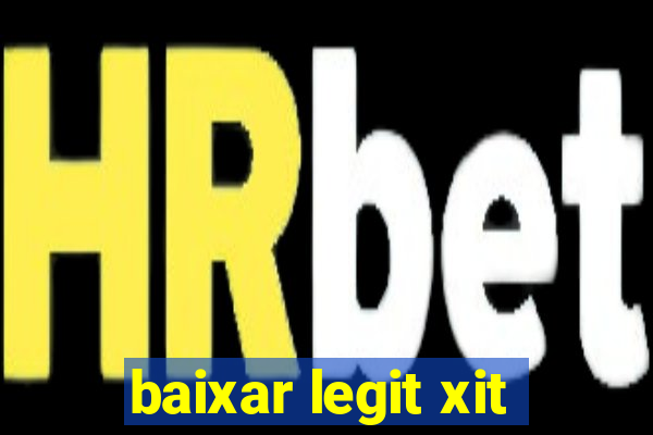 baixar legit xit