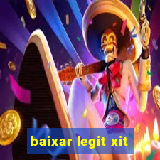 baixar legit xit