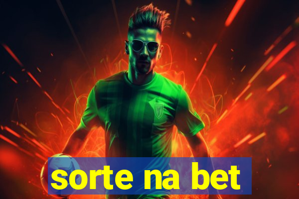 sorte na bet