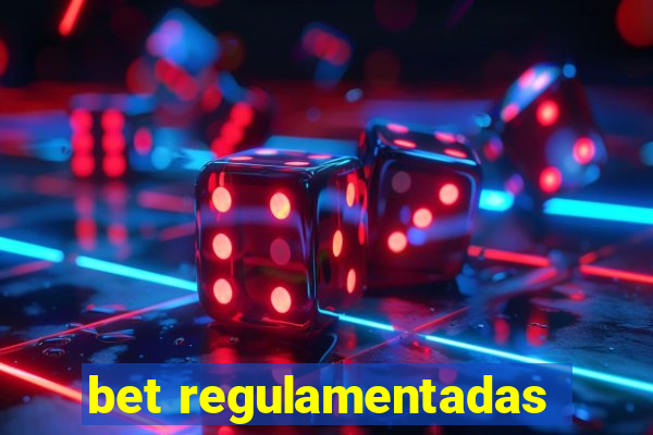 bet regulamentadas